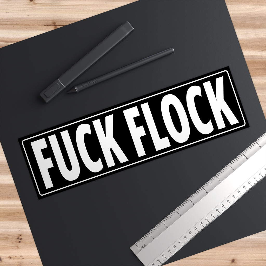 "FUCK FLOCK" Bumper Sticker — Bold Black & White Decal